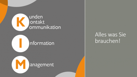 KIM – Kunden, Kontakt, Kommunikation Information Management – alles, was Sie brauchen!